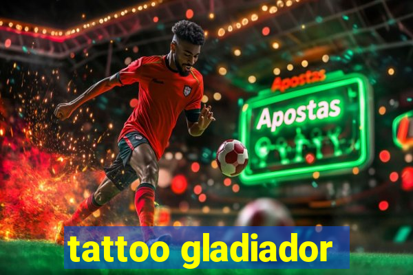 tattoo gladiador